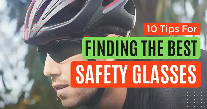 10-Tips-For-Finding-The-Best-Safety-Glasses-Featured-Image