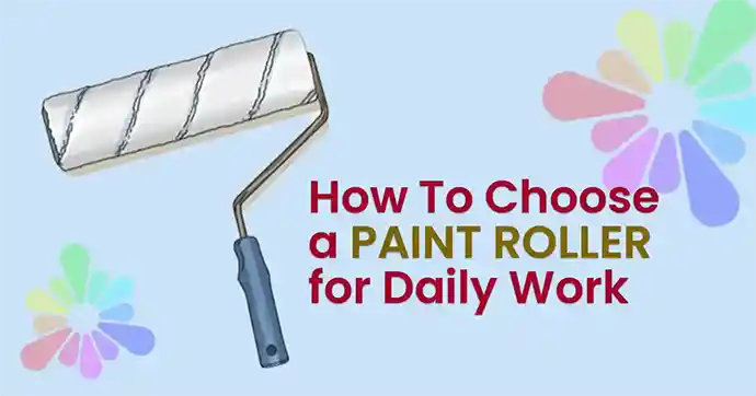 How-To-Choose-a-Paint-Roller-for-Daily-Work-Featured-Image