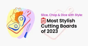 Slice-Chop-Dice-with-Style-Most-Stylish-Cutting-Boards-of-2023