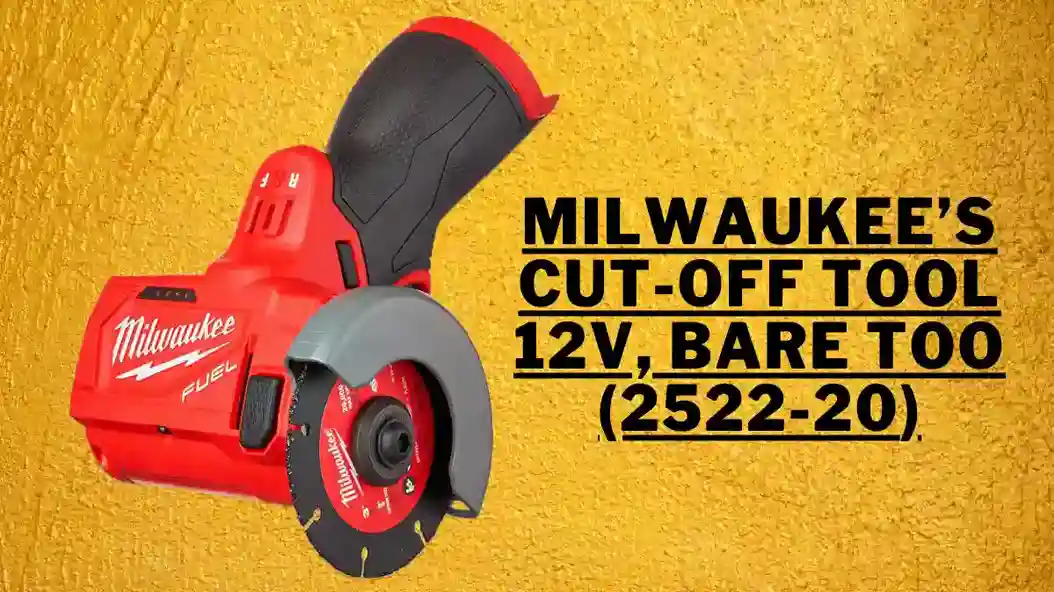 Milwaukee’s Cut-Off Tool 12V, Bare Tool