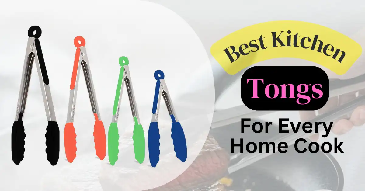 Top 5 Best Kitchen Tongs for Every Home Cook in 2025