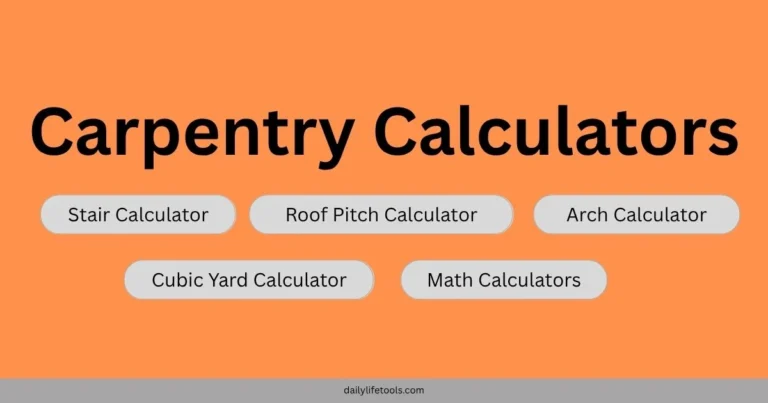 Graphic displaying "Carpentry Calculators" with buttons for "Stair Calculator," "Roof Pitch Calculator," "Arch Calculator," "Cubic Yard Calculator," and "Math Calculators," available free online in 2025. FREE Online Carpentry Calculators for Stairs, Roof Pitch & More 2025