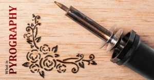 What is Pyrography Guide to Wood Burning Art