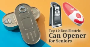 Top 10 Best Electric Can Opener for Seniors in 2025