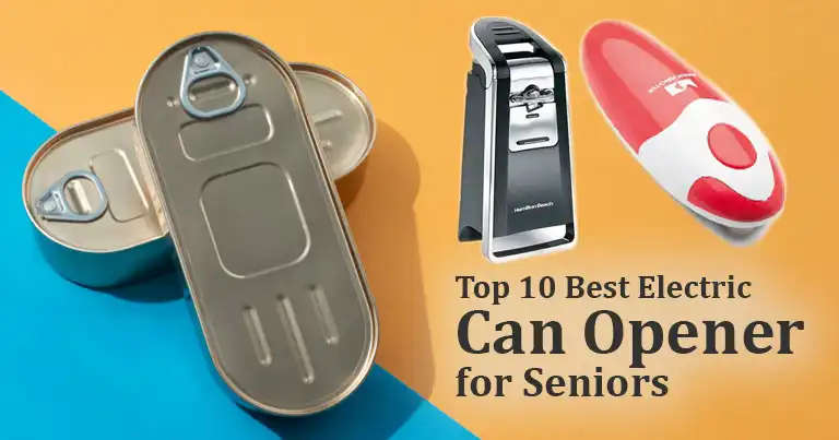 Top 10 Best Electric Can Opener for Seniors in 2025