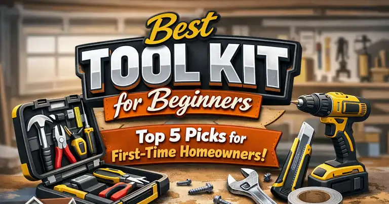 Best-Tool-Kit-for-Beginners-Top-5-Picks-for-First-Time-Homeowners