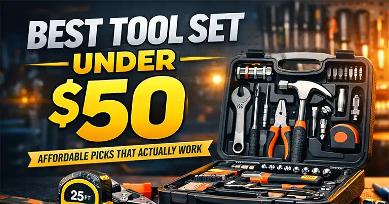 Best-Tool-Set-Under-$50-(Affordable-Picks-That-Actually-Work)